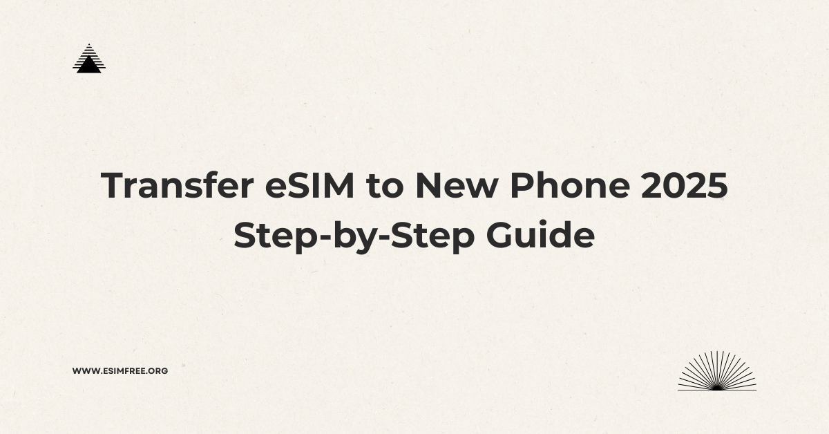 Transfer eSIM to New Phone 2025